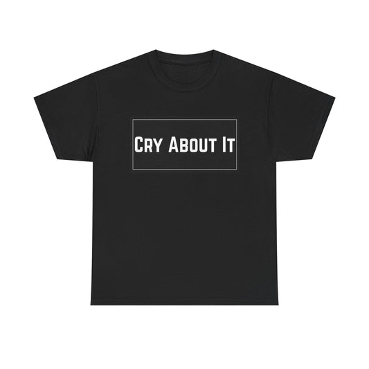 Based & Unbothered Cry About It Bold Text Graphic T-Shirt