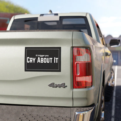 Based & Unbothered If I Trigger You Cry About It Car Magnet