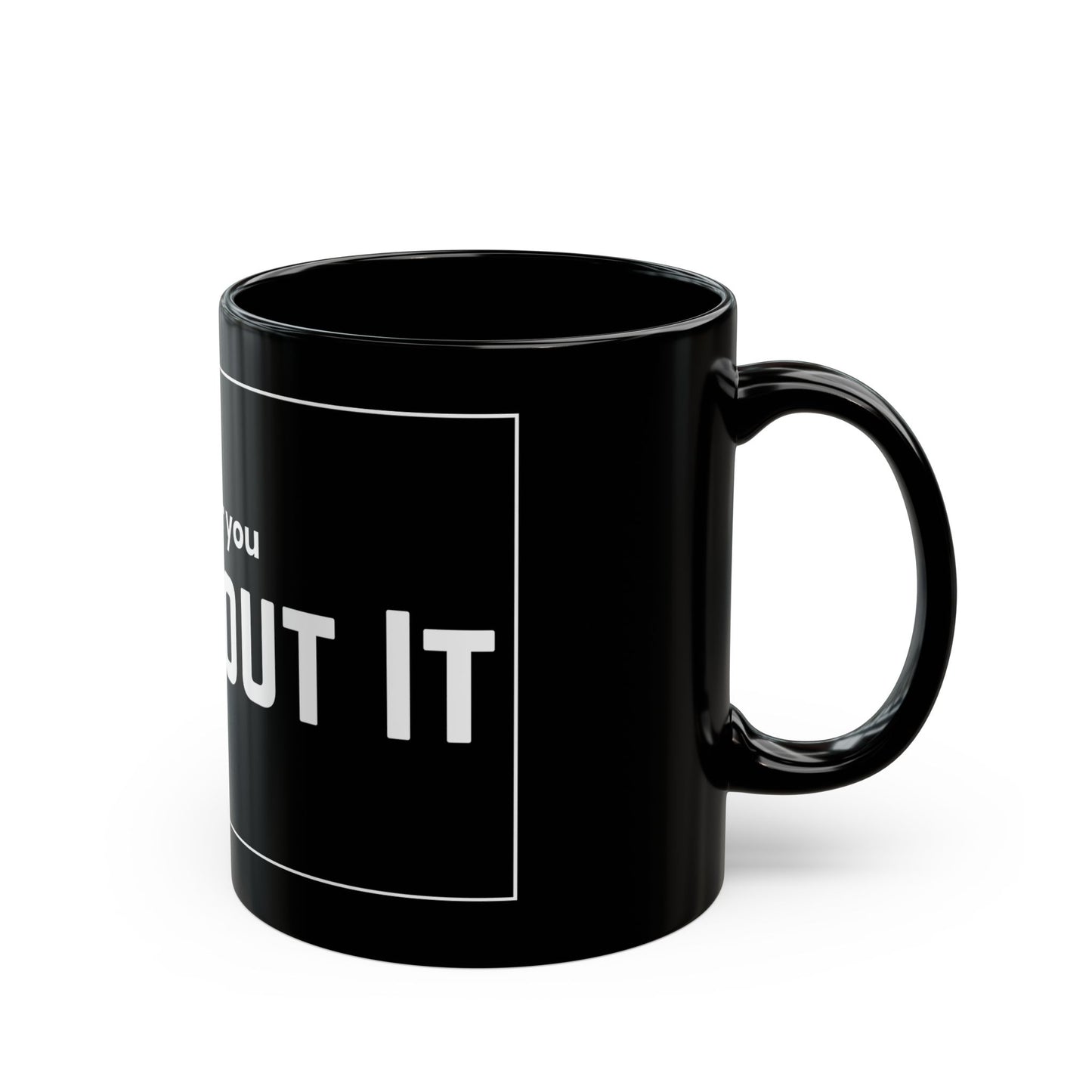 Based & Unbothered Cry About It Mug