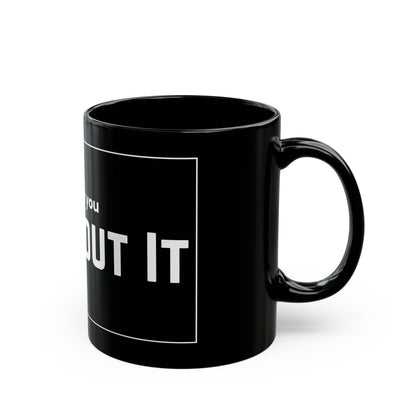 Based & Unbothered Cry About It Mug