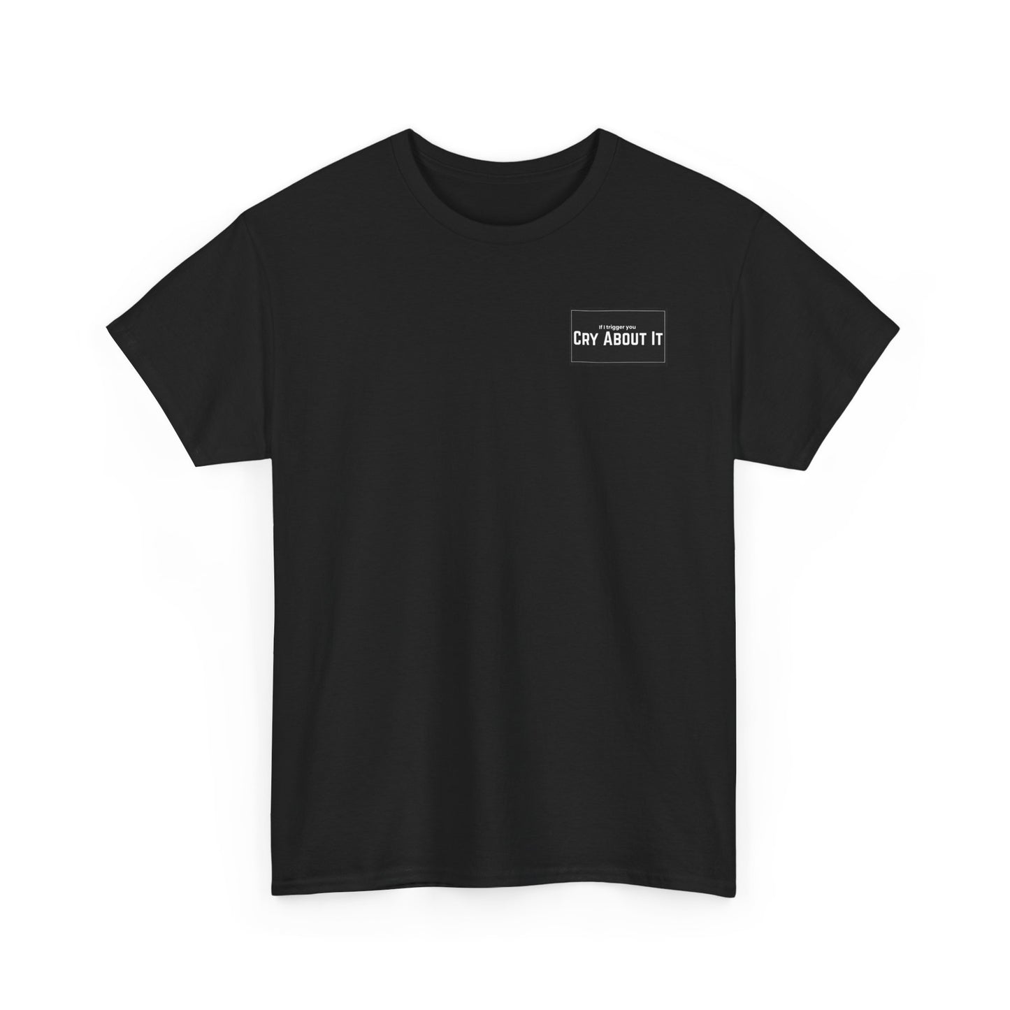 Based & Unbothered Cry About It Chest Print T-Shirt