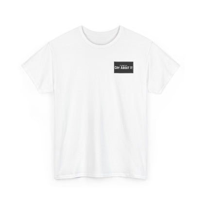 Based & Unbothered Cry About It Chest Print T-Shirt