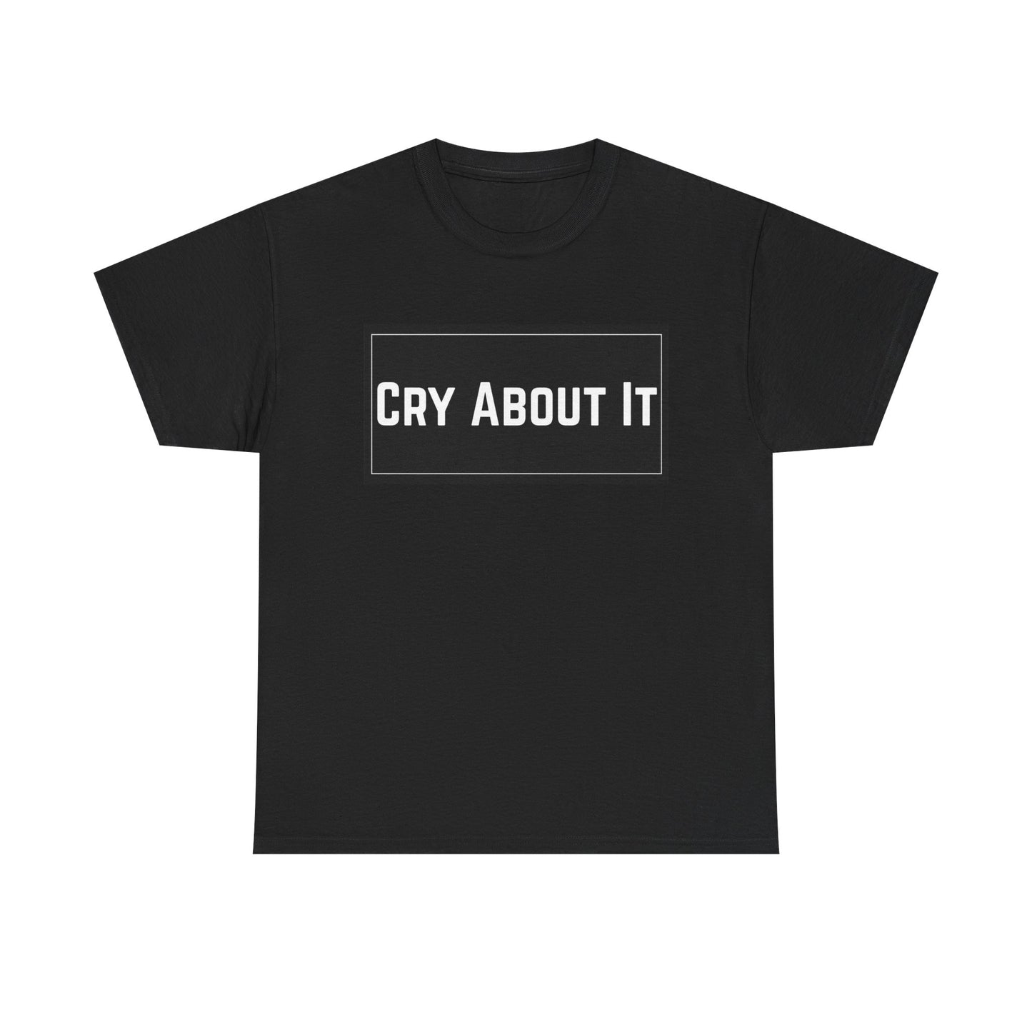 Based & Unbothered Cry About It Bold Text Graphic T-Shirt