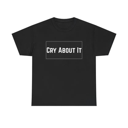 Based & Unbothered Cry About It Bold Text Graphic T-Shirt