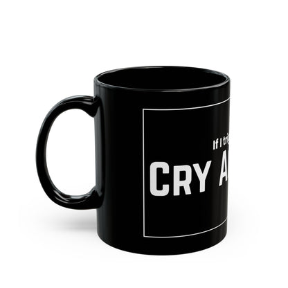 Based & Unbothered Cry About It Mug