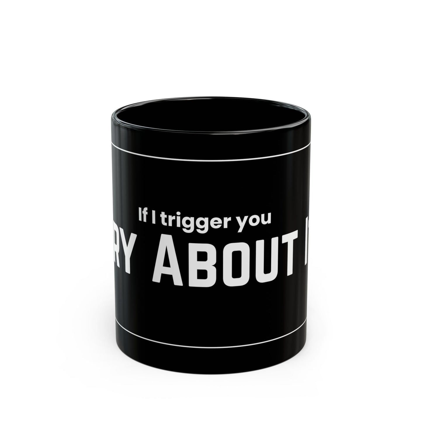 Based & Unbothered Cry About It Mug