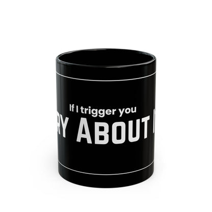 Based & Unbothered Cry About It Mug