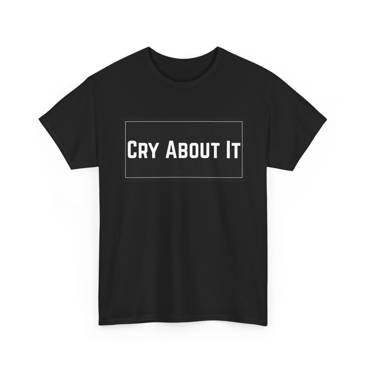 Based & Unbothered Cry About It Bold Text Graphic T-Shirt