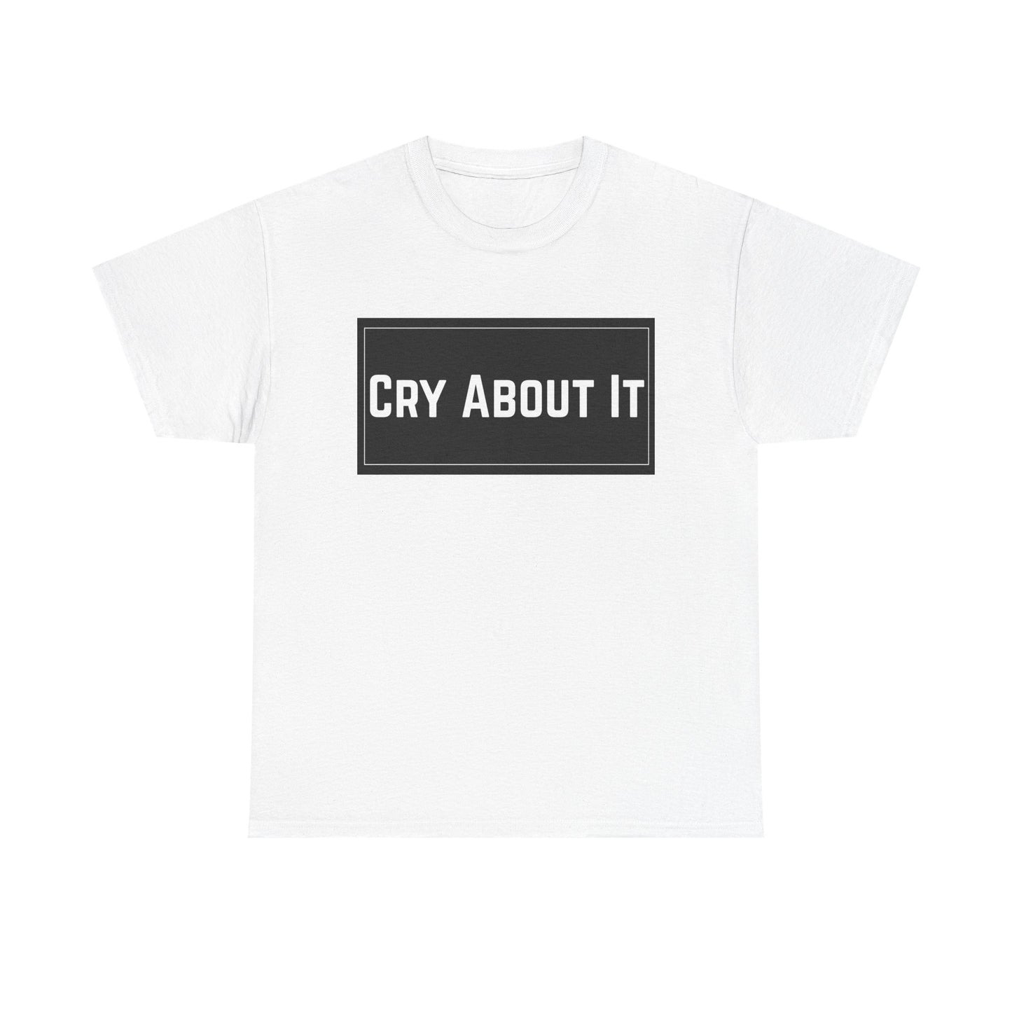 Based & Unbothered Cry About It Bold Text Graphic T-Shirt