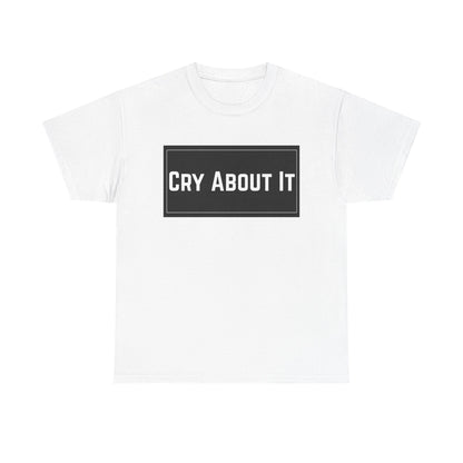 Based & Unbothered Cry About It Bold Text Graphic T-Shirt